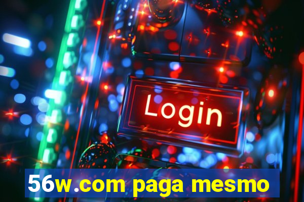 56w.com paga mesmo